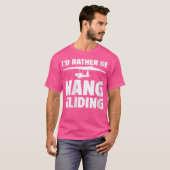 Wo I'D Rather Be Hang Gliding Tシャツ (正面フル)