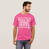 Wo I'Ll Be At The Cheer Practice Cheerleading Tシャツ (正面フル)