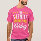 Wo I'M Silently Judging Your Wiring Electrical Eng Tシャツ (正面)