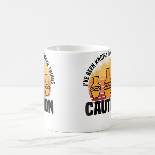 Wo I'Ve Been Known To Throw Things Pottery Ceramic コーヒーマグカップ (中央)