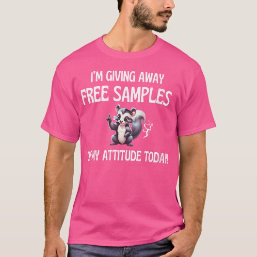 Wo Skunk Im与えの遠くにFree Samples Of My Attitud Tシャツ (正面)