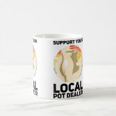 Wo Support Your Local Pot Dealer Ceramics Funny Po コーヒーマグカップ (中央)