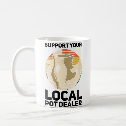Wo Support Your Local Pot Dealer Ceramics Funny Po コーヒーマグカップ (左)