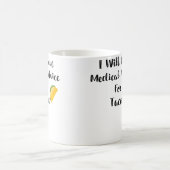 Wo Will Give Medical Advice For Tacos Doctor Nurse コーヒーマグカップ (中央)