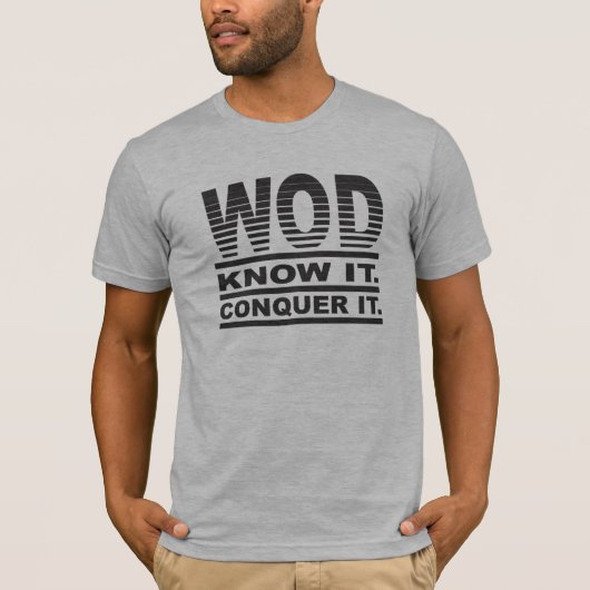 WOD. それを知って下さい。 それを征服して下さい Tシャツ (正面)