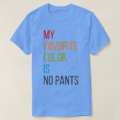 Woens私の色お気に入りのはパンツではない Tシャツ (デザイン正面)