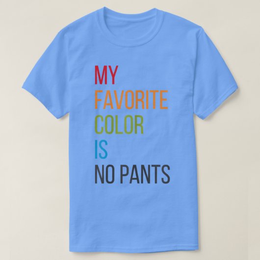 Woens私の色お気に入りのはパンツではない Tシャツ (デザイン正面)