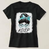 Woens DSPダイレクトサポートスタッフMessy Bun Bleashed Tシャツ (デザイン正面)