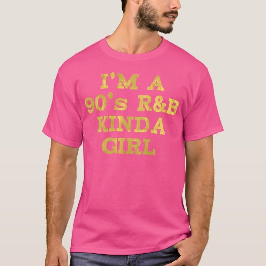 Woens I'M A 90'S Rb Kinda Girl Rnb Music Tシャツ (正面)