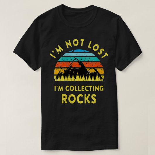 Woens Im Not 失った Collecting Rocks Geology Geo Tシャツ (デザイン正面)