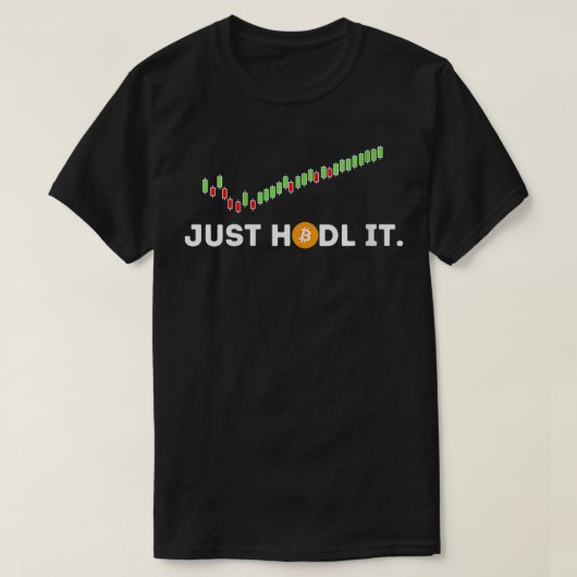 Woens Just HODL It おもしろい Crypto Trader BTC Bitco Tシャツ (デザイン正面)