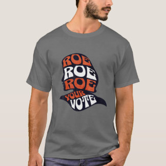 Woens Roe Row Your Vote Pro Choice Roe Vs Wad Tシャツ