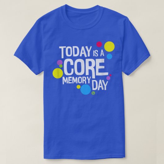 Woens Today is a Core Memory Dayデザイン Tシャツ (デザイン正面)