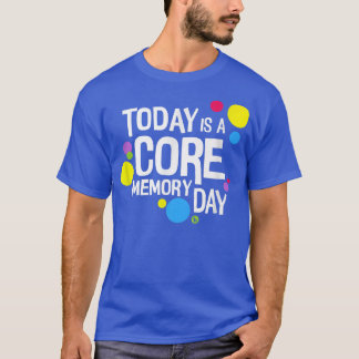 Woens Today is a Core Memory Dayデザイン Tシャツ