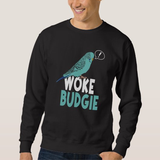 Woke Budgie Australian Budgerigar   Meme Parrot Mo スウェットシャツ (正面)