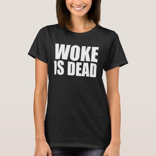 Woke is Dead Funny Slogan Funny Meme Quote for Sar Tシャツ (正面)