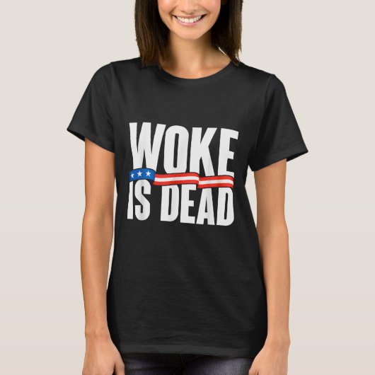 Woke Is Dead Funny Slogan Funny Meme Quote For Sar Tシャツ (正面)