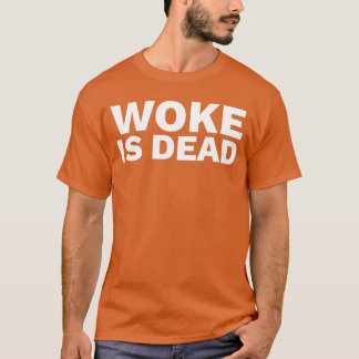 Woke is Dead gift Tシャツ