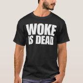 Woke Is Dead Tシャツ (正面)