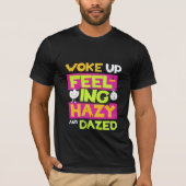 Woke Up Feeling Hazy Lazy Tee Tシャツ (正面)
