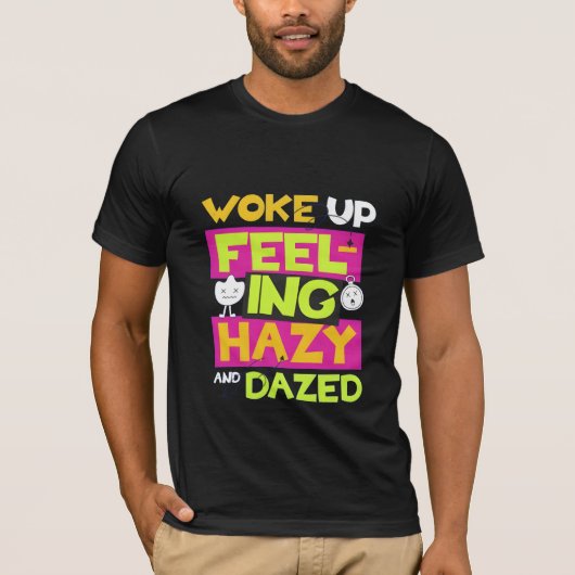 Woke Up Feeling Hazy Lazy Tee Tシャツ (正面)