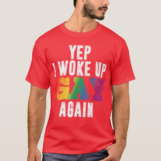 Woke Up Gay Pride Rainbow Queer Gay CSD Party LGBT Tシャツ