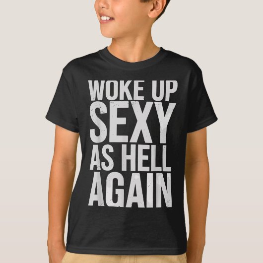 Woke Up Y As Hell Again Motivational Quote  Tシャツ (正面)