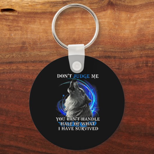 Wolf Don't Judge Me You Can't Handle Half  キーホルダー (正面)