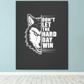 Wolf Don't Let The Hard Day Win Quote Art キャンバスプリント (インサイチュ (ウッドフロア))