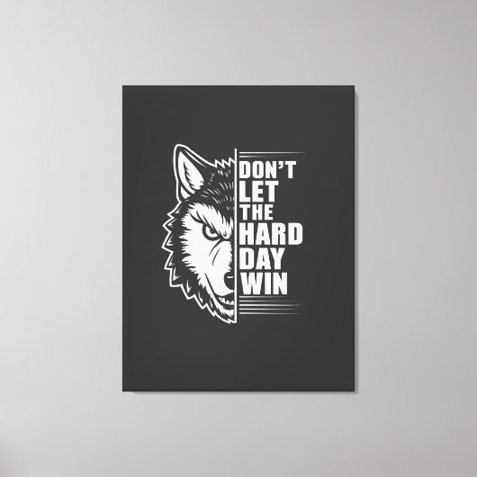 Wolf Don't Let The Hard Day Win Quote Art キャンバスプリント (正面)