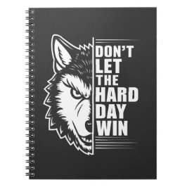 Wolf Don't Let The Hard Day Win Quote Art ノートブック