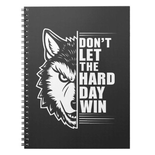 Wolf Don't Let The Hard Day Win Quote Art ノートブック (正面)
