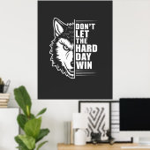 Wolf Don't Let The Hard Day Win Quote Art ポスター (ホームオフィス)