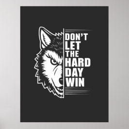 Wolf Don't Let The Hard Day Win Quote Art ポスター