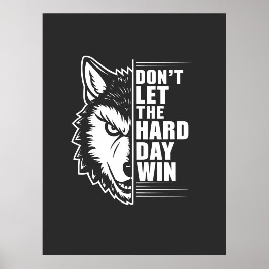 Wolf Don't Let The Hard Day Win Quote Art ポスター (正面)