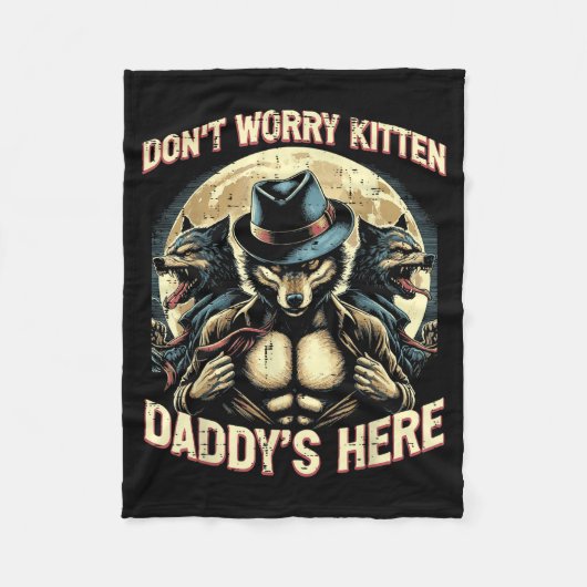 Wolf Dont Worry Kitten Daddys Here Meme Cringe Men フリースブランケット (正面)