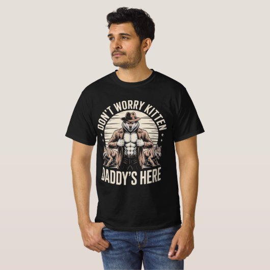 Wolf Dont Worry Kitten Daddys Here Meme Cringe Tシャツ (正面フル)