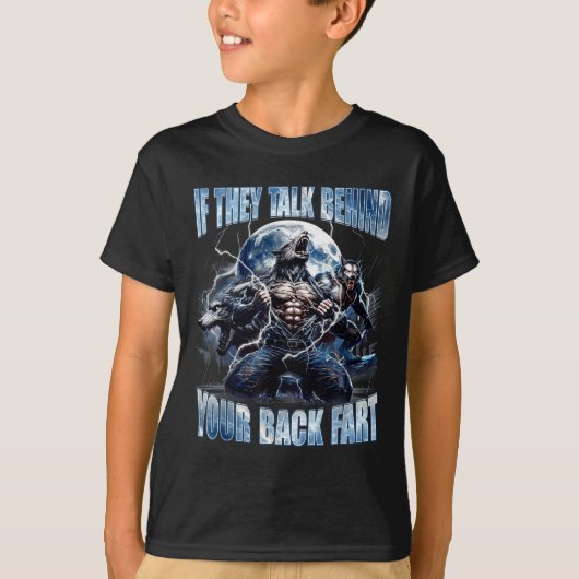 Wolf If They Talk Behind Your Back Fart Funny Crin Tシャツ (正面)