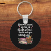 Woman Cannot Survive On Books Alone She Also Needs キーホルダー (正面)