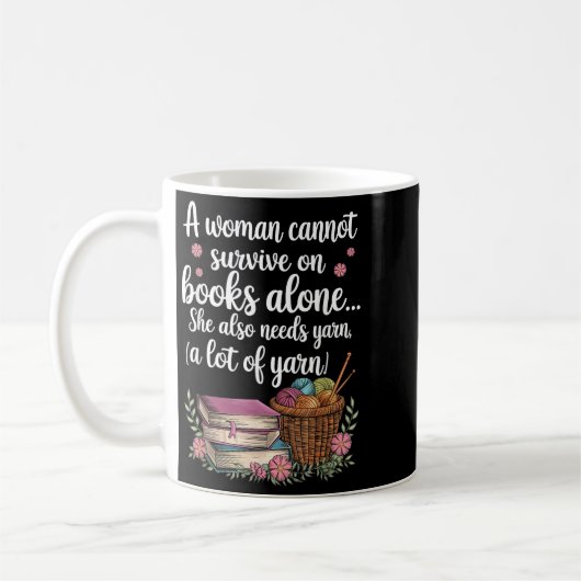 Woman Cannot Survive On Books Alone She Also Needs コーヒーマグカップ (左)