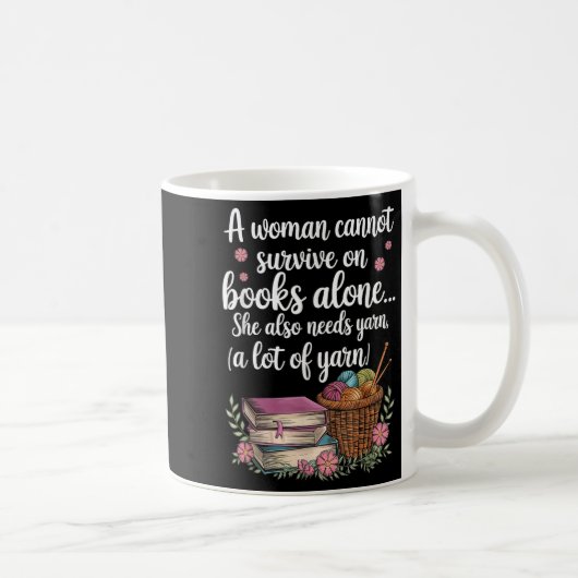 Woman Cannot Survive On Books Alone She Also Needs コーヒーマグカップ (右)