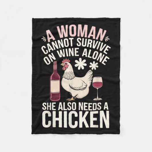 Woman Cannot Survive Wine Alone She Needs Chicken  フリースブランケット (正面)