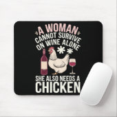 Woman Cannot Survive Wine Alone She Needs Chicken  マウスパッド (マウス)