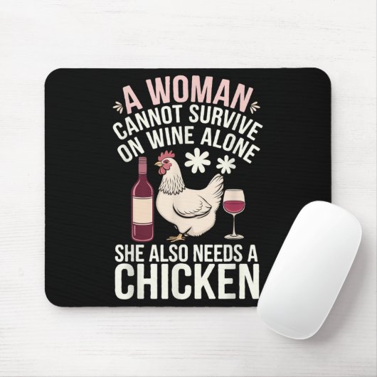 Woman Cannot Survive Wine Alone She Needs Chicken  マウスパッド (マウス)