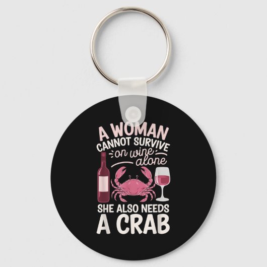 Woman Cannot Survive Wine Alone She Needs Crab キーホルダー (正面)