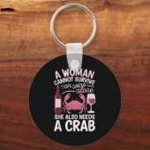 Woman Cannot Survive Wine Alone She Needs Crab キーホルダー (正面)