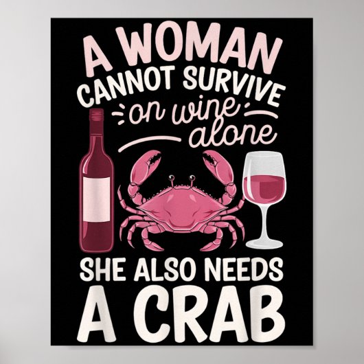 Woman Cannot Survive Wine Alone She Needs Crab ポスター (正面)