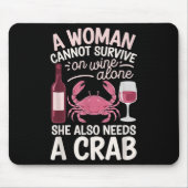Woman Cannot Survive Wine Alone She Needs Crab  マウスパッド (正面)