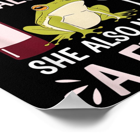 Woman Cannot Survive Wine Alone She Needs Frog  ポスター (角)
