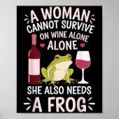 Woman Cannot Survive Wine Alone She Needs Frog  ポスター (正面)